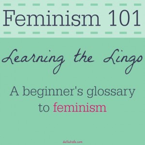 A beginner's guide to the vocabulary used in feminism. Learn the difference between sexism and misogyny, for example.