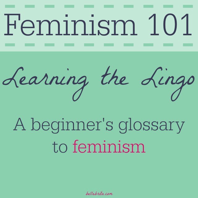 A beginner's guide to the vocabulary used in feminism. Learn the difference between sexism and misogyny, for example.