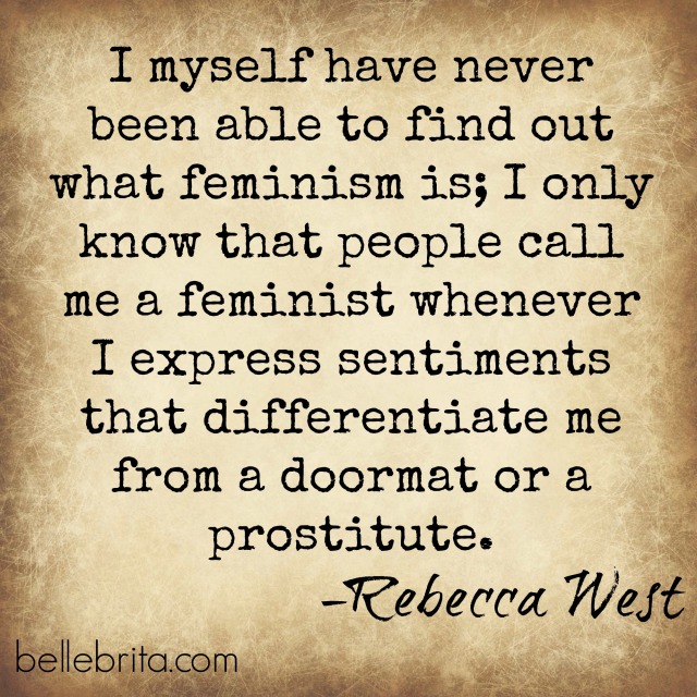 What is feminism according to Rebecca West