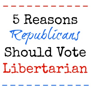 Disappointed with Republican politicians? Vote libertarian instead! #politics