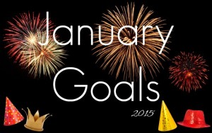 For the month of January, I've set some manageable goals. Much better than annual resolutions!