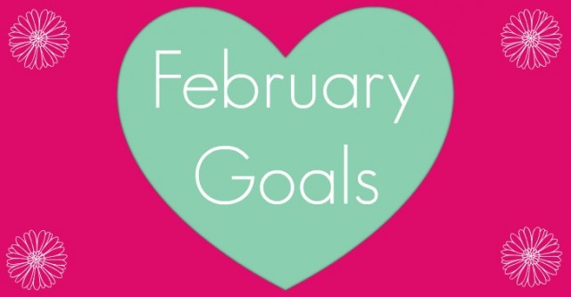 A look at my January goals successes (and fails) plus my new monthly goals!