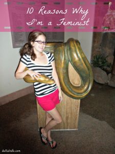 I'm a feminist for many reasons. Here are just 10 of them. | Belle Brita