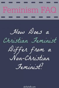 What is a Christian feminist? | Belle Brita
