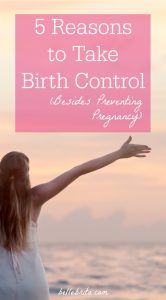 Birth control is prescribed to women for more than just preventing pregnancies. Here are 5 reasons why you might need to take hormonal contraception. | Belle Brita