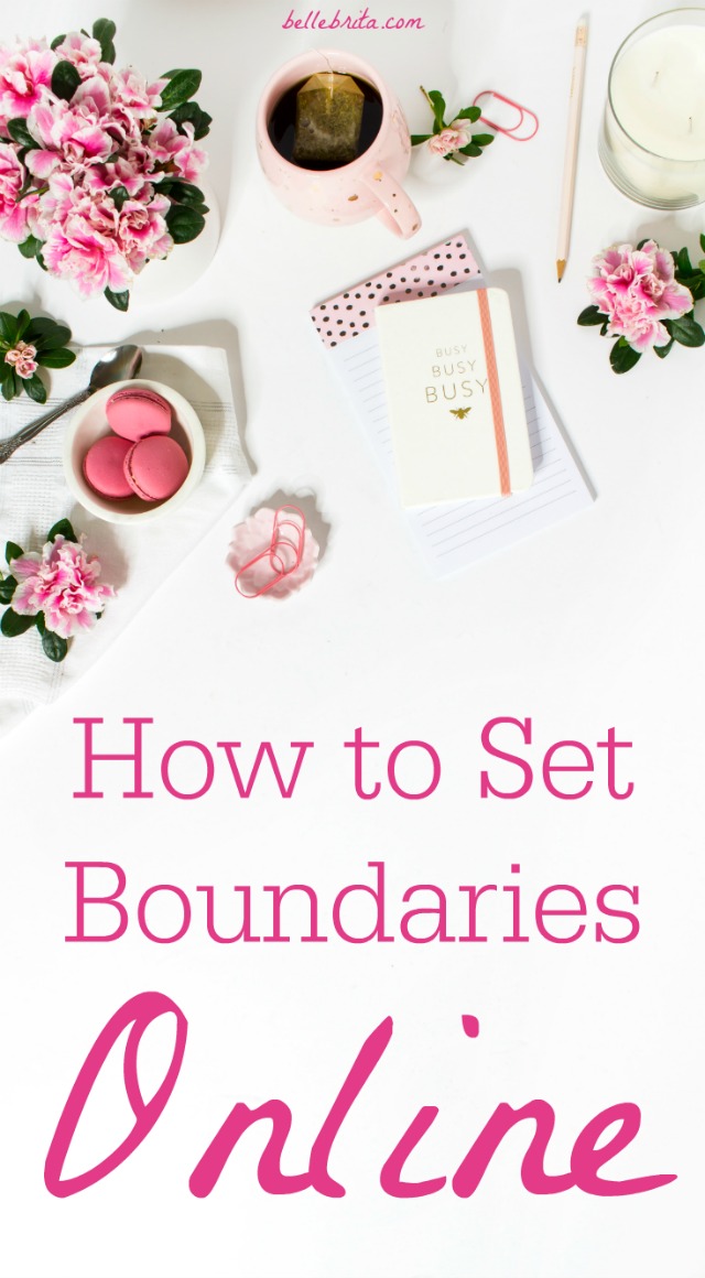 Setting boundaries online protects your time, your energy, and your emotional well-being. Learn how to set boundaries online before you respond to another meme or deal with another troll. | Belle Brita 