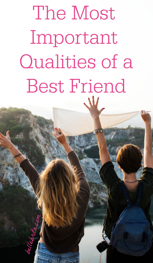 Do you have all the qualities of a best friend? After all, in order to build strong friendships, you yourself need to be a good friend first! Discover the most important traits of a best friend. | Belle Brita #friendship 