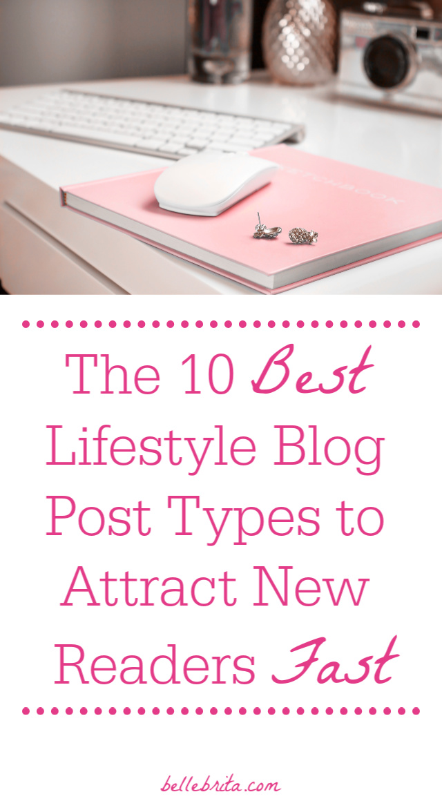 Pink and white desk display, text overlay = The 10 Best Lifestyle Blog Post Types to Attract New Visitors Fast