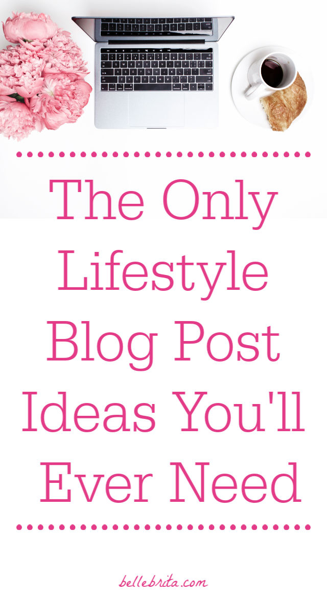 Laptop pink flowers white desk, text overlay - The Only Lifestyle Blog Posts You'll Ever Need 