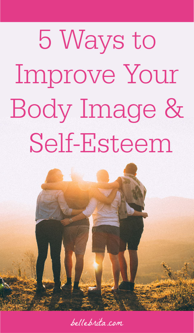 Friends with arms around each other, looking at a view. Text overlay reads: 5 Ways to Improve Your Body Image and Self-Esteem