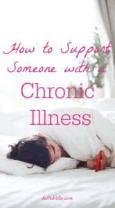 Woman on bed. Text overlay reads: "How to Support Someone with a Chronic Illness"