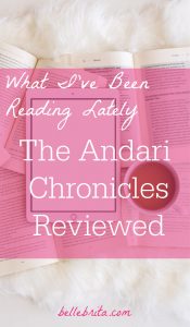 Text overlay reads: "What I've Been Reading Lately The Andari Chronicles Reviewed"