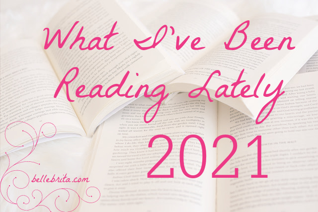 Image of open books. Text overlay reads: "What I've Been Reading Lately 2021"