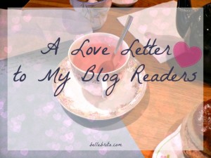 For Valentine's Day, I've written a love letter to my amazing blog readers. Thank you for your support!