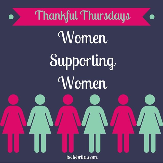 Thankful Thursday: Women Supporting Women - Belle Brita
