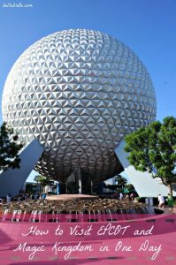 What to do in one day at EPCOT and Magic Kingdom! | Belle Brita