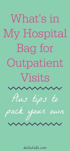 What's in My Hospital Bag for Outpatient Visits - Belle Brita