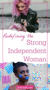 White woman holding pink flowers. Black woman with artistic blue face paint. Text overlay reads: "Redefining the Strong Independent Woman"